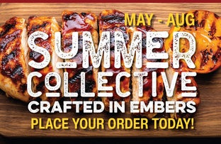 Image of sliced grilled BBQ chicken, with text overlay that states "May-Aug Summer Collective Crafted In Embers Place Your Order Today!"