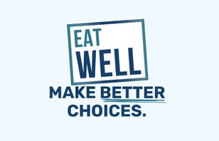 Eat Well. Make Better Choices.