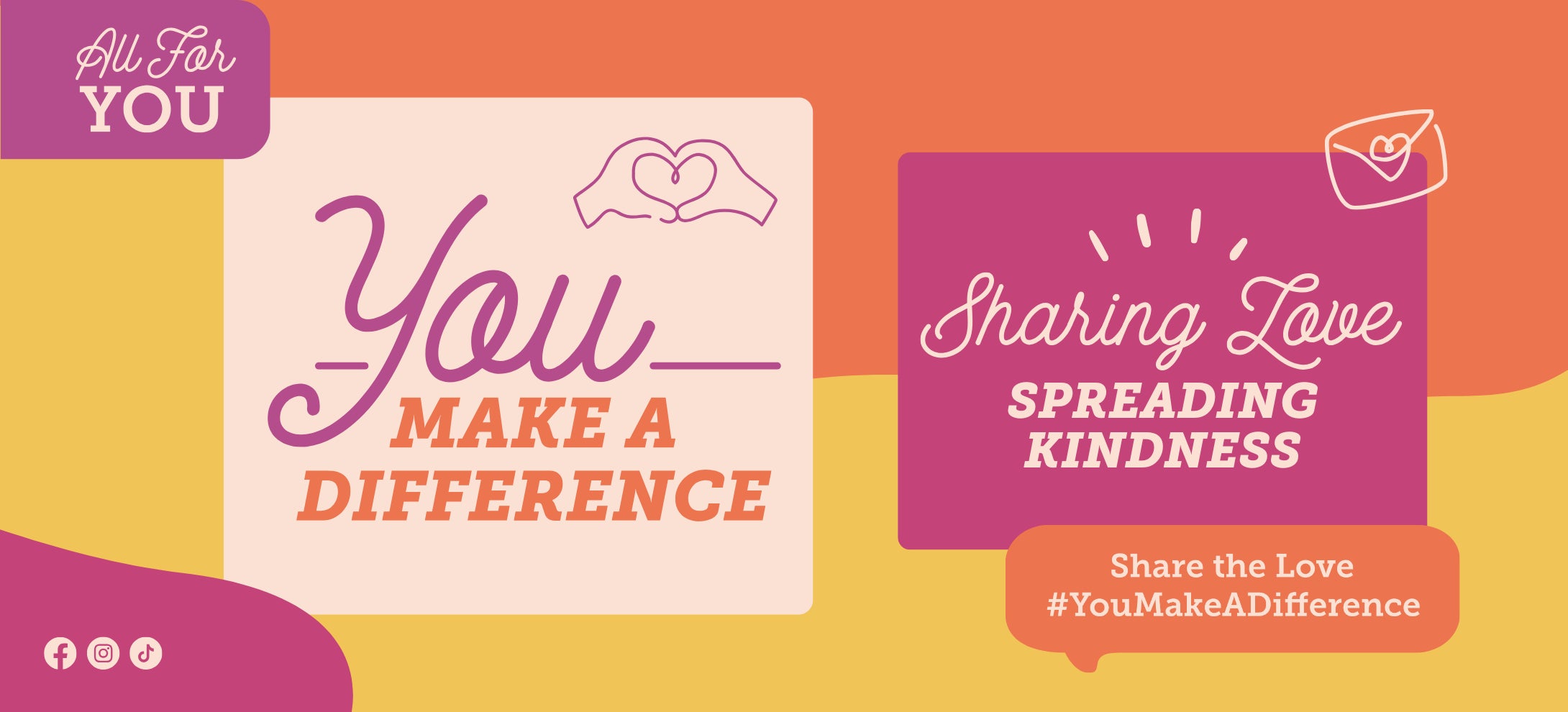 All For You. You make a difference. Sharing Love. Spreading kindness. Share the Love #YouMakeADifference